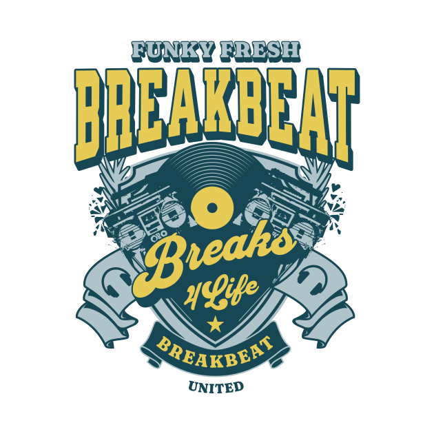 BREAKBEAT  - Funky Fresh Breaks 4 Life (slate/yellow) by DISCOTHREADZ 