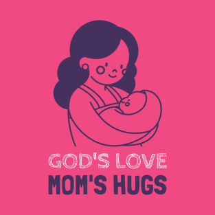 God's Love Mom's Hugs Christian Mothers T-Shirt