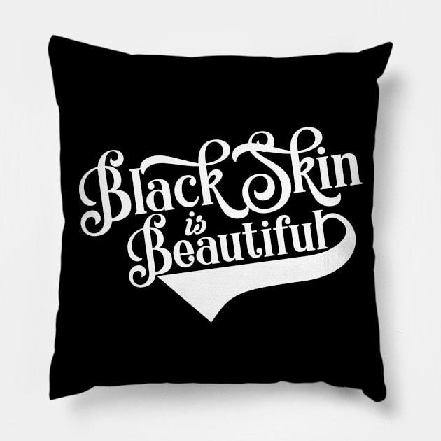 Black Skin is Beautiful Pillow by CTShirts