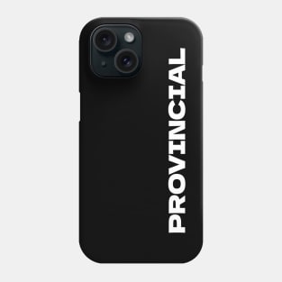 Provincial // Small Town Resident Phone Case