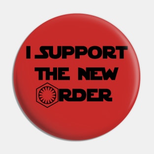 I Support The New Order - First Order Edition Pin