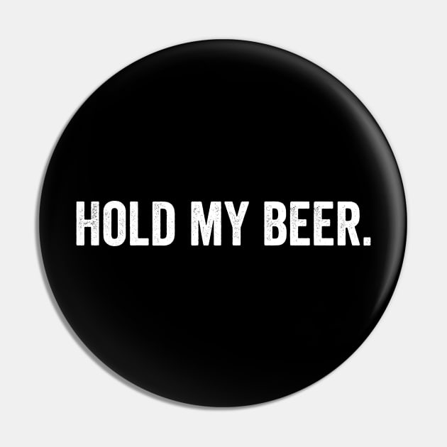 hold my beer Pin by Horisondesignz