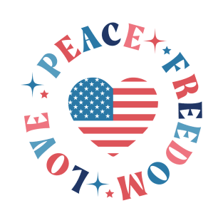 4th Of July Love Peace Freedom Independence Day T-Shirt