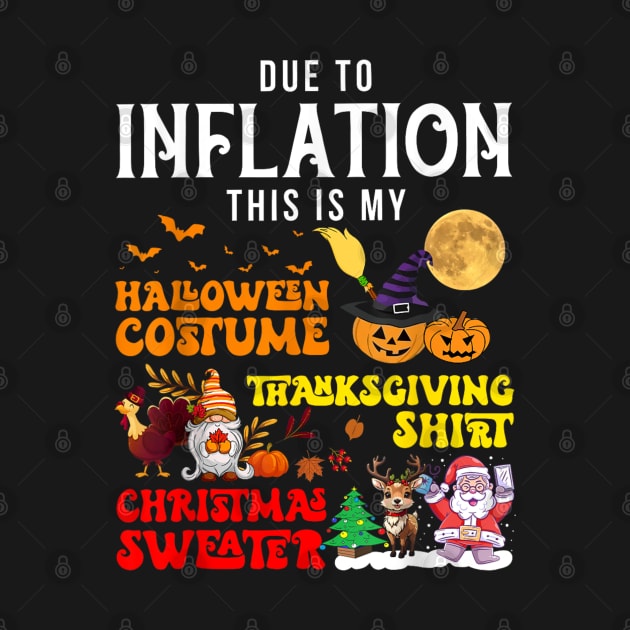 Due to Inflation This is My Halloween Thanksgiving Christmas by rhazi mode plagget