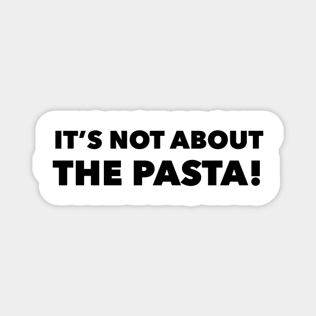 It’s not about the Pasta Vanderpump Rules James Kennedy Quote Magnet by mivpiv