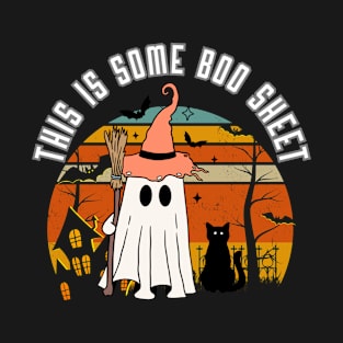 this is some boo sheet T-Shirt