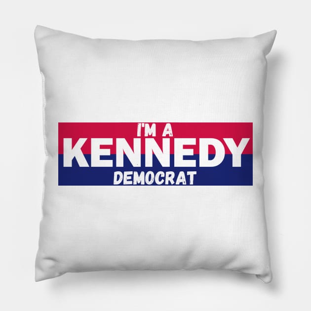 I'm a Kennedy democrat Pillow by RFKMERCH