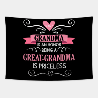 Being A Grandma Is Honor Being A Great Grandma Is Priceless Tapestry