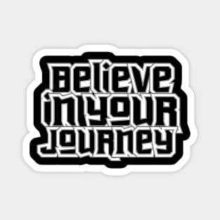 Believe In Your Journey Magnet