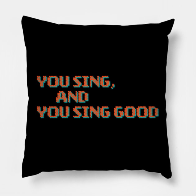YOU SING 2 Pillow by Hanging From The Rafters Podcast