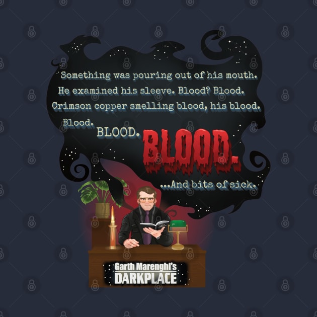 Darkplace: Blood Blood and bits of sick by Grimalbean