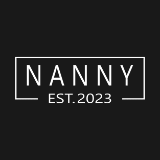 Nanny Est 2023 Pregnancy Announcement T-Shirt