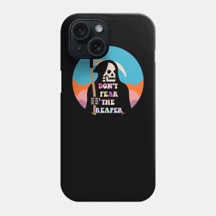 Don't fear the reaper Phone Case