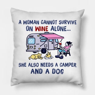 A Woman Can't Survive On Wine Alone Needs A Camper And A Dog Pillow