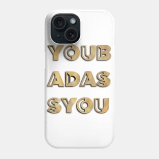 You Badass You Phone Case