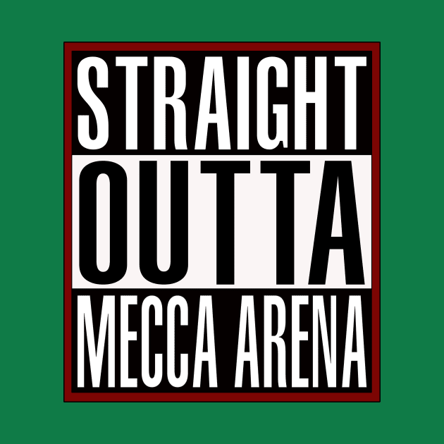 Straight Outta MECCA Arena by Retro Sports