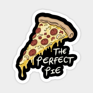 The Perfect Pizza Pie Slice Magnet