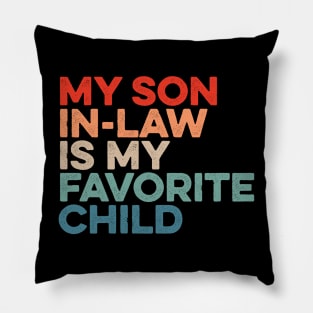 My Son In Law Is My Favorite Child Pillow