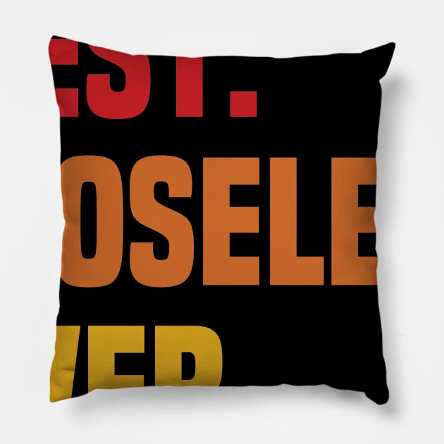 BEST MOSELEY EVER ,MOSELEY NAME Pillow by Smeis