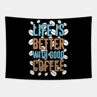 Life is better with good coffee Tapestry