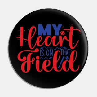 My Heart is on that Field Pin