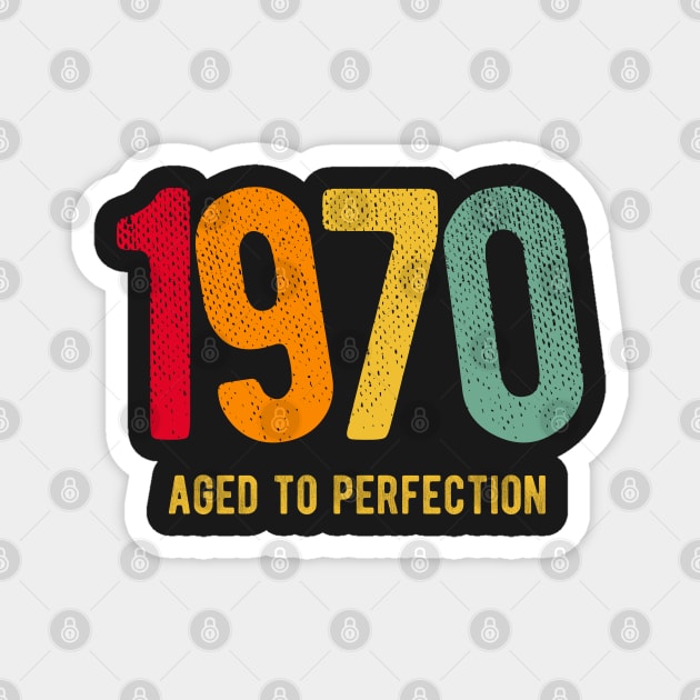 Retro Vintage 1970 aged to perfection birthday Magnet by PlusAdore