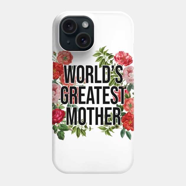 world's Greatest Mother, Vintage Floral Phone Case by MaplewoodMerch