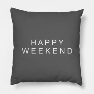Happy Weekend Pillow