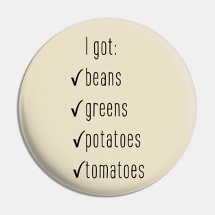 I got beans greens potatoes tomatoes! Pin