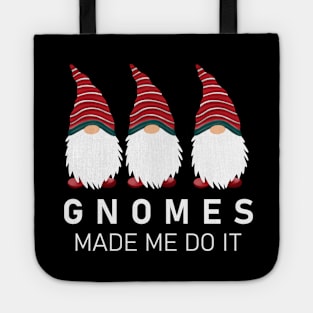 Gnomes Made Me Do It Tote