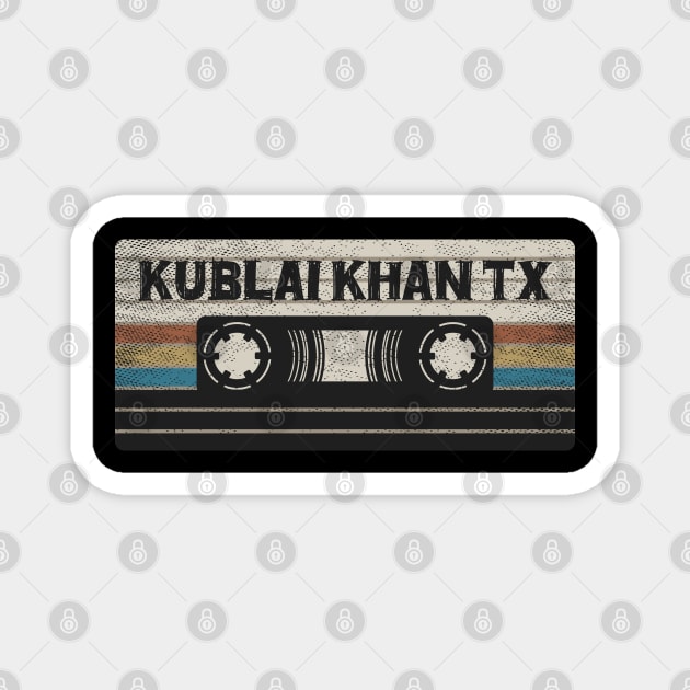 Kublai Khan TX Mix Tape Magnet by getinsideart
