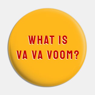 What Is Va Va Voom? Pin
