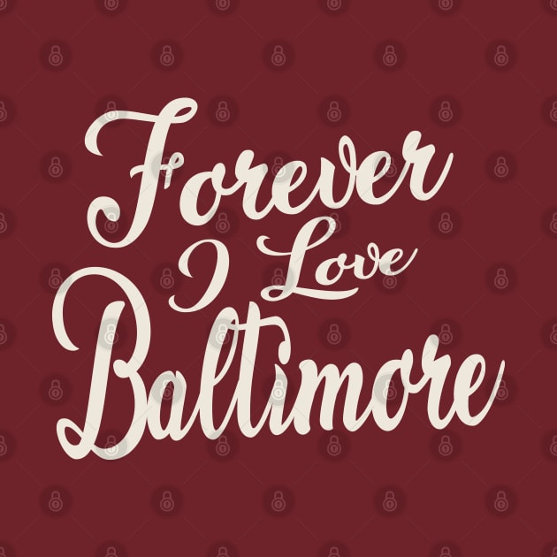 Forever i love Baltimore by unremarkable