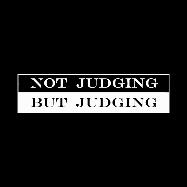 not judging but judging by NotComplainingJustAsking