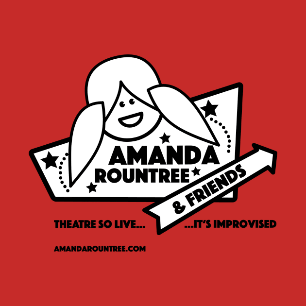 AR & Friends improv shows shirts and more by Amanda Rountree & Friends