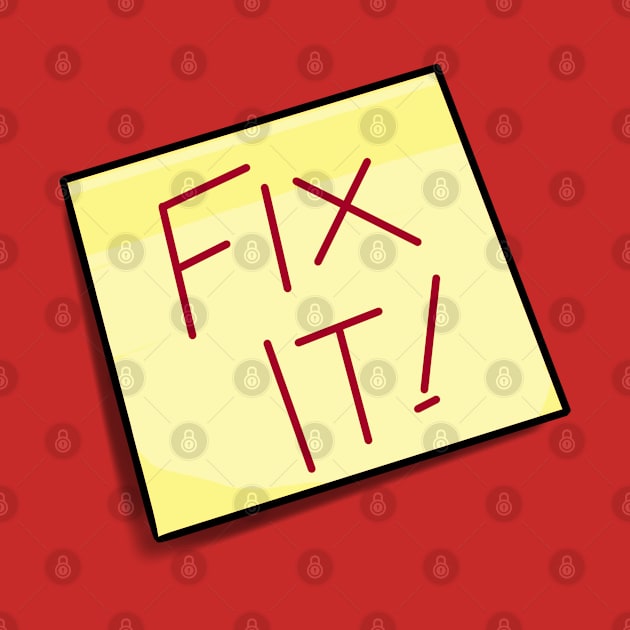 Fix It! by Bartwork