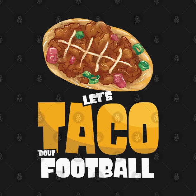 Let's Taco Bout Football Game Day by WoollyWonder