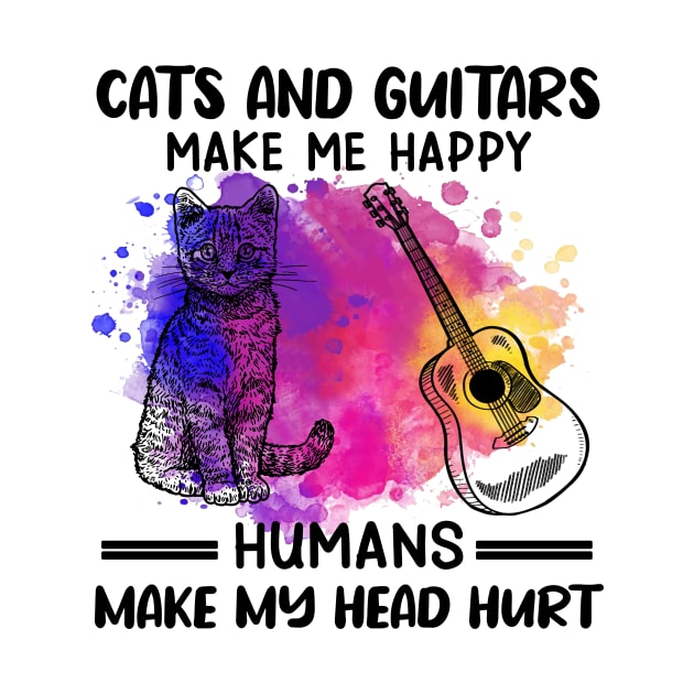 Cats And Guitars Make Me Happy Humans Make My Head Hurt by celestewilliey