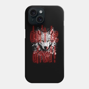 don't be afraid Phone Case