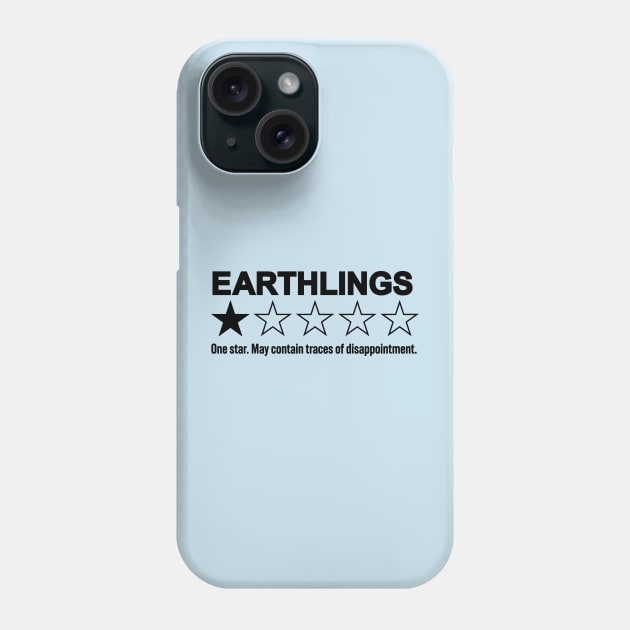 Funny Extraterrestrial Rating - Earthlings: May Contain Traces of Disappointment Phone Case by TwistedCharm