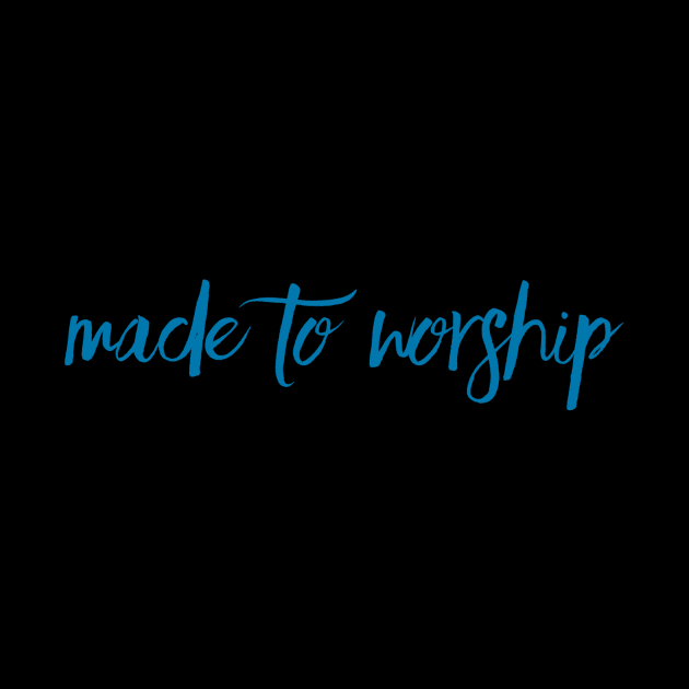 Made to Worship Christian Design Gift by BeLightDesigns