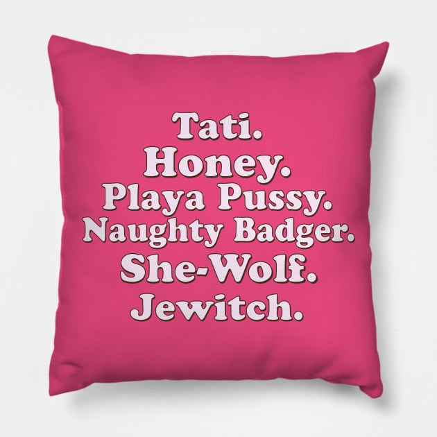 Tati. Honey. Playa Pussy. Naughty Badger. She-Wolf. Jewitch. Pillow by TheDesignDepot