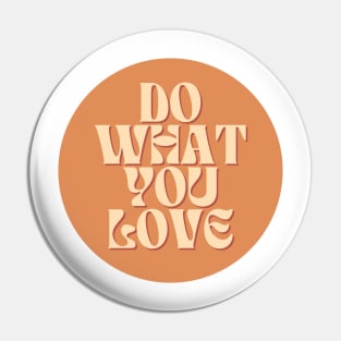 Do What You Love - Inspiring and Motivational Quotes Pin