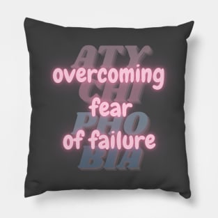 Overcoming Fear of Failure. Courage Over Atychiphobia. Pillow