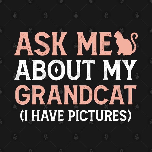 Ask Me About My Grandcat,Cat Lover Gift Idea by Mr.Speak