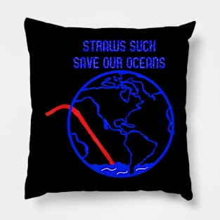 Save The Ocean Plastic Straws Suck Pollution Pillow