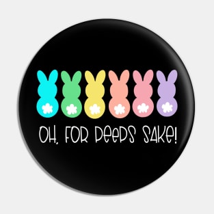 Oh For Peeps Sake Easter Easter Peeps Easter Bunny Easter Pin