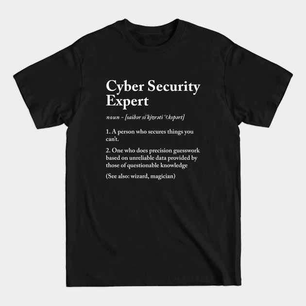 Disover Cyber security expert - Cyber Security Expert - T-Shirt