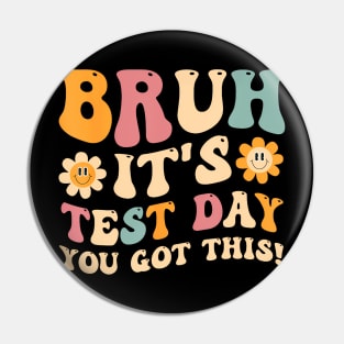 Bruh It's Test Day You Got This Pin