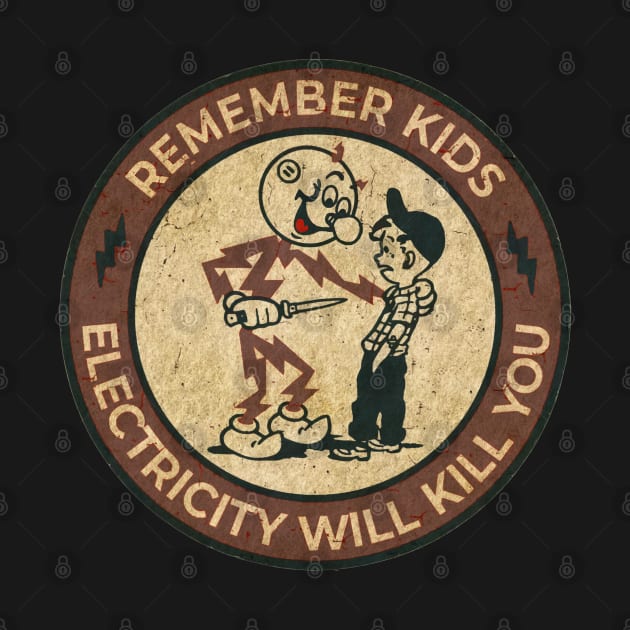 70S RETRO REMEMBER KIDS ELECTRICITY WILL KILL YOU